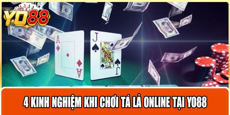 4 kinh nghiệm khi chơi tá lả online tại Yo88