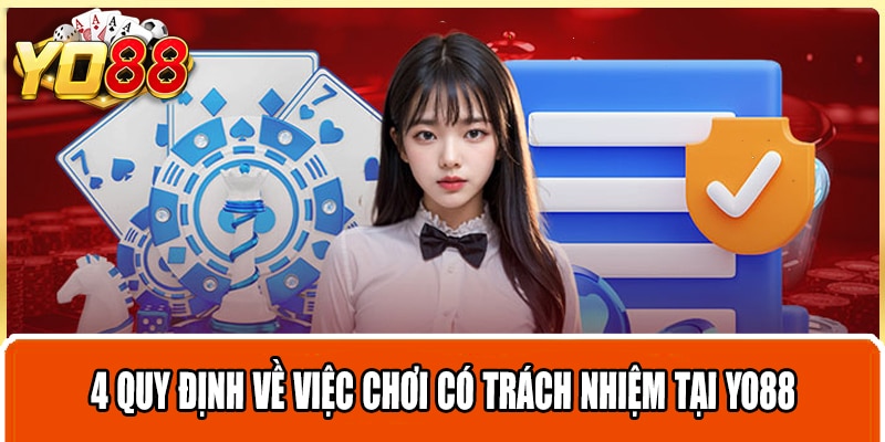 4 quy định về việc chơi có trách nhiệm tại Yo88