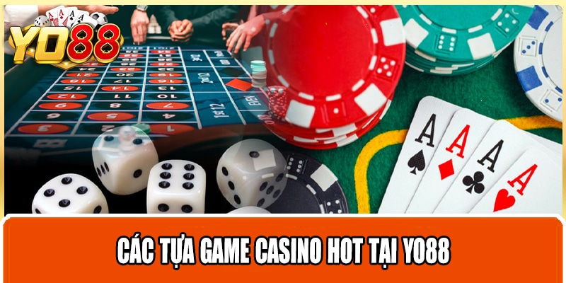 Các tựa game casino hot tại Yo88