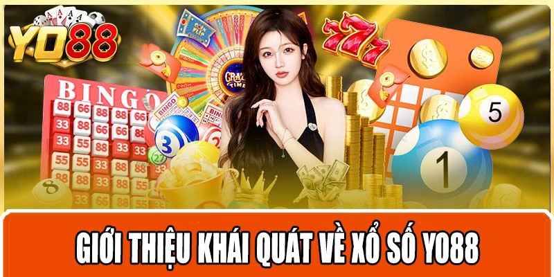 Giới thiệu khái quát về xổ số Yo88