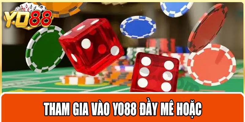 Tham gia vào Yo88 đầy mê hoặc