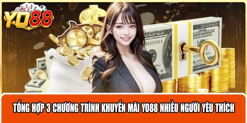 Tổng hợp 3 chương trình khuyến mãi Yo88 nhiều người yêu thích