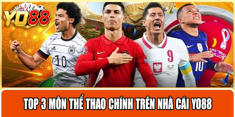 Top 3 môn thể thao chính trên nhà cái Yo88